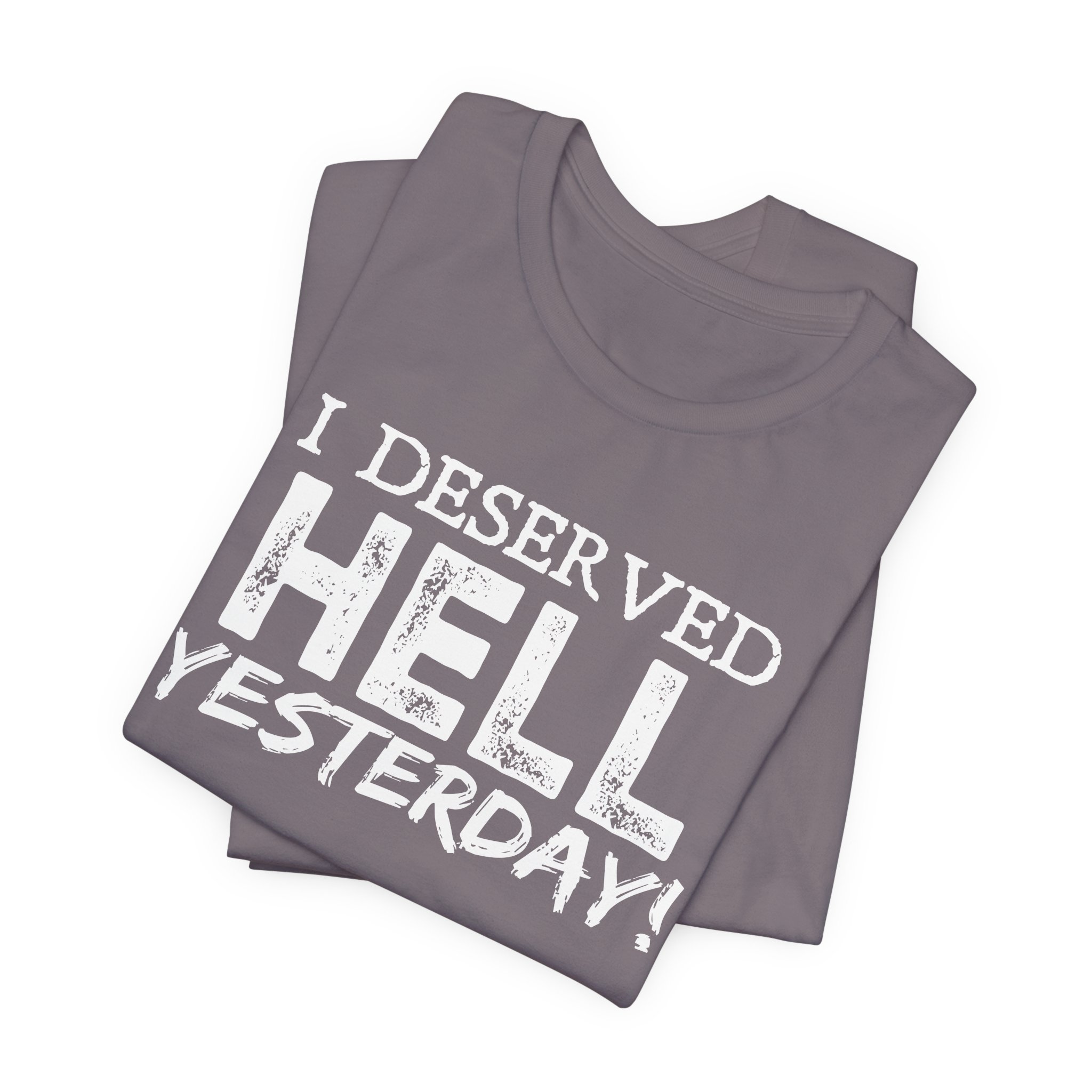 I Deserved Hell Yesterday – Christian Faith T-Shirt - Image 40