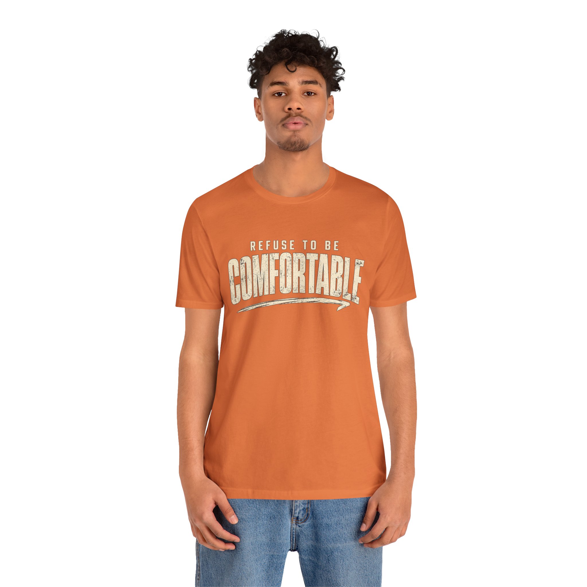 Comfortable Graphic Tee — "Refuse to Be Comfortable" Retro Text T-Shirt - Image 16
