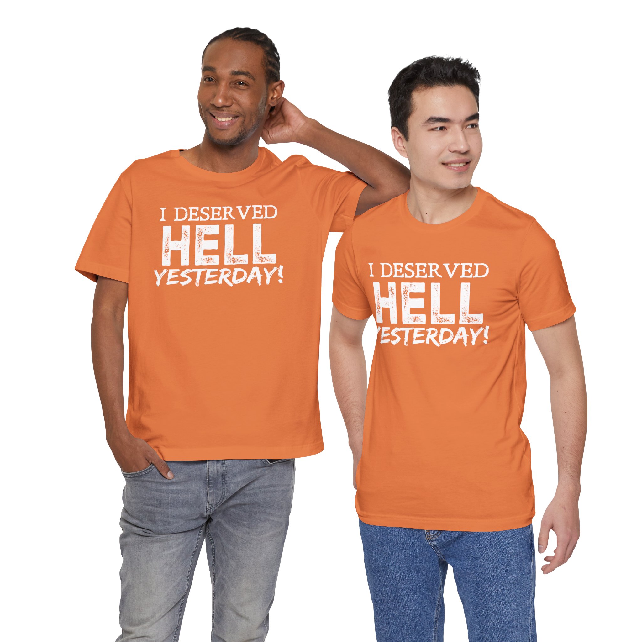 I Deserved Hell Yesterday – Christian Faith T-Shirt - Image 18