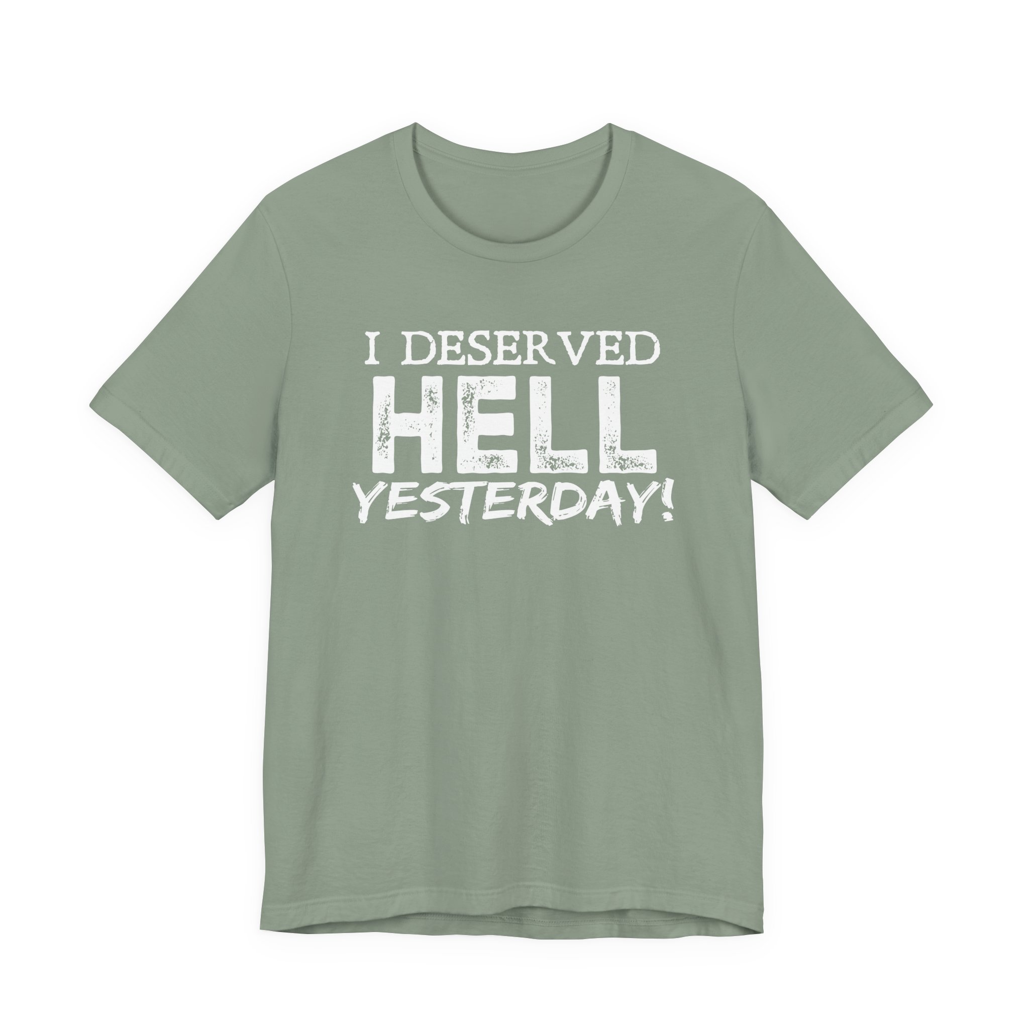 I Deserved Hell Yesterday – Christian Faith T-Shirt - Image 19