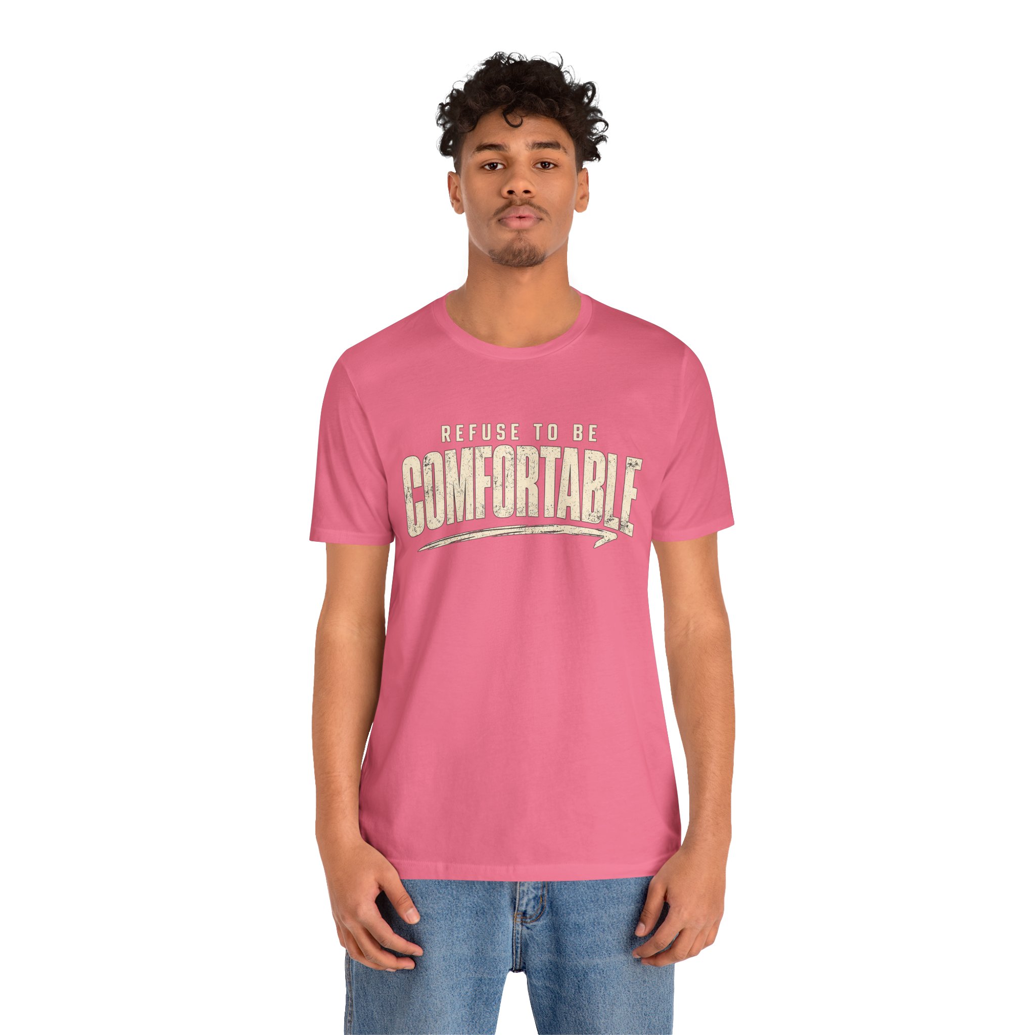 Comfortable Graphic Tee — "Refuse to Be Comfortable" Retro Text T-Shirt - Image 48