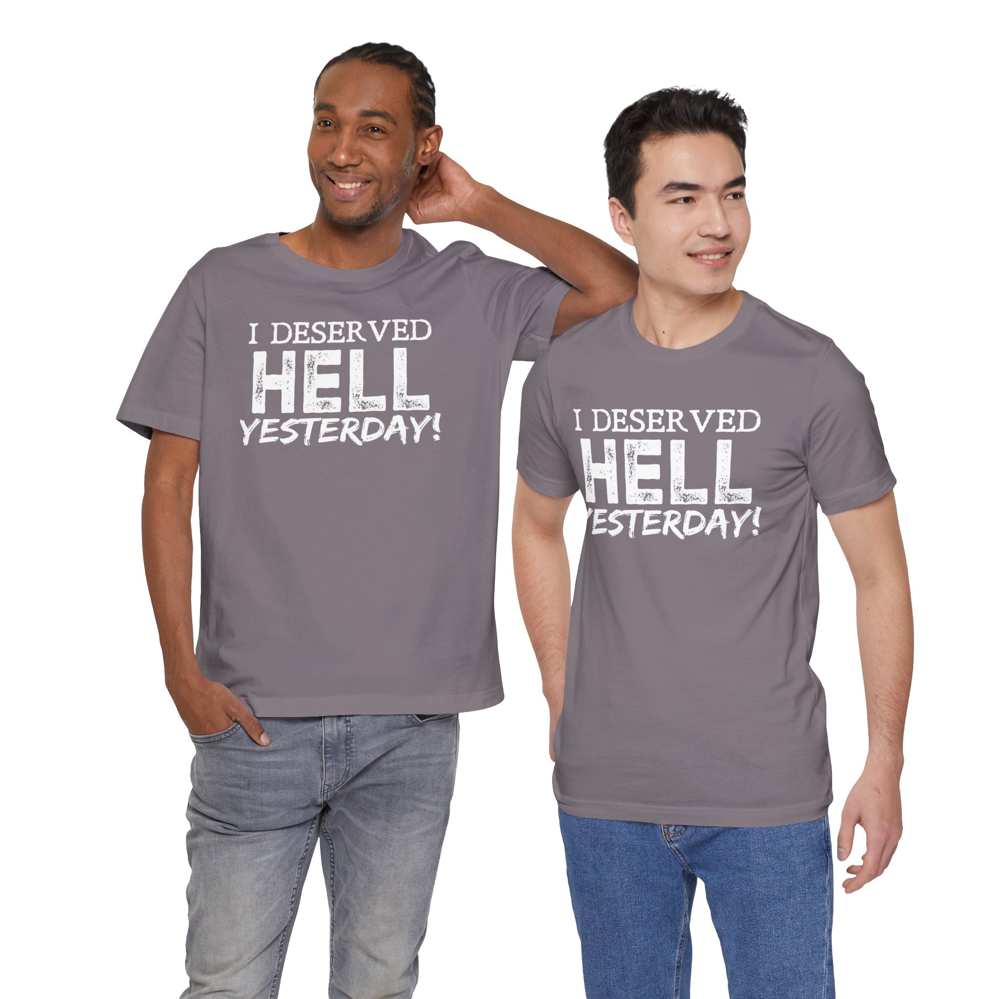 I Deserved Hell Yesterday – Christian Faith T-Shirt - Image 42