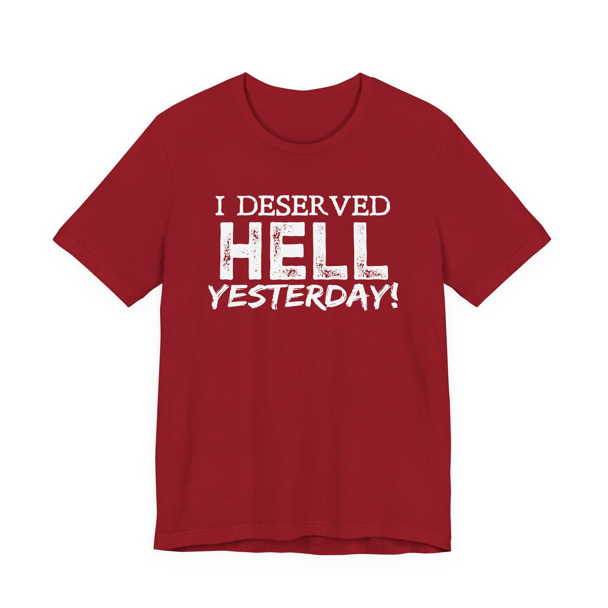I Deserved Hell Yesterday – Christian Faith T-Shirt - Image 43