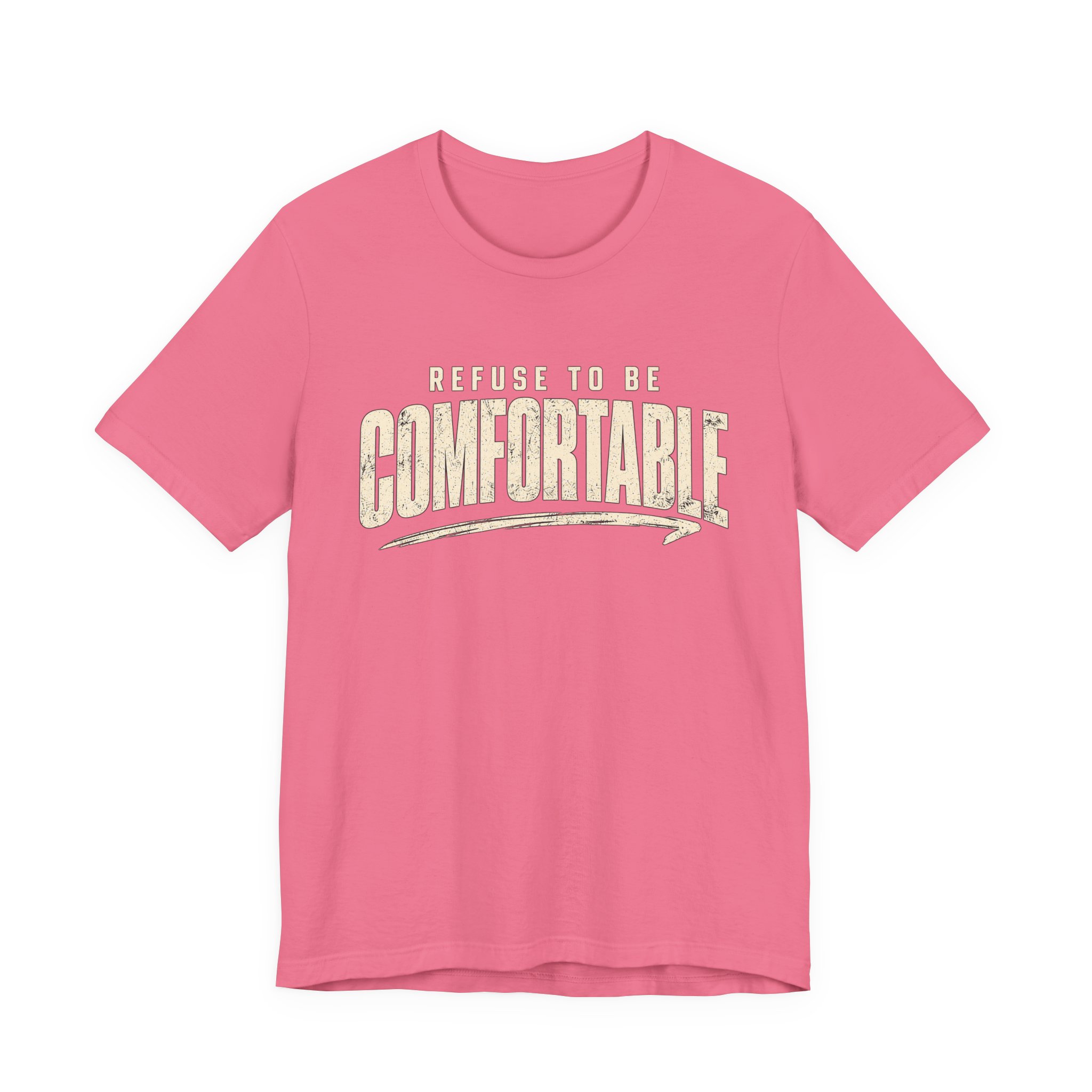 Comfortable Graphic Tee — "Refuse to Be Comfortable" Retro Text T-Shirt - Image 46