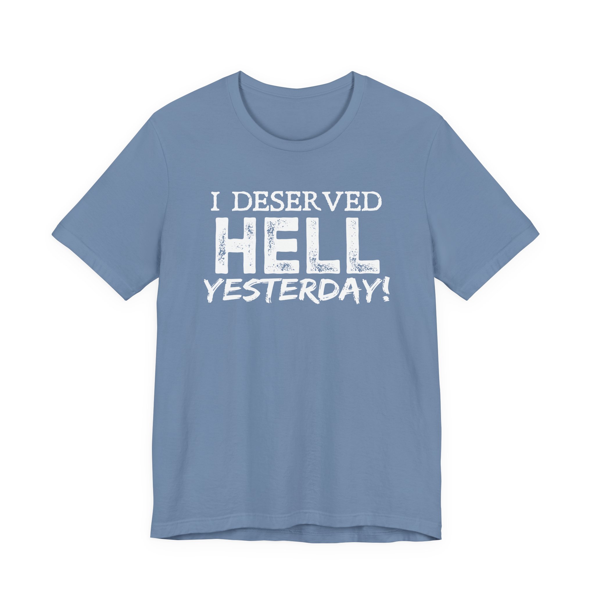 I Deserved Hell Yesterday – Christian Faith T-Shirt - Image 23