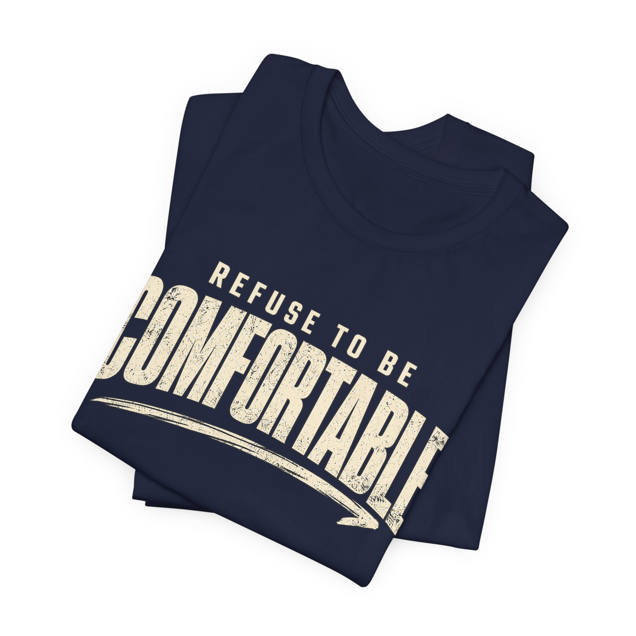 Comfortable Graphic Tee — "Refuse to Be Comfortable" Retro Text T-Shirt - Image 27