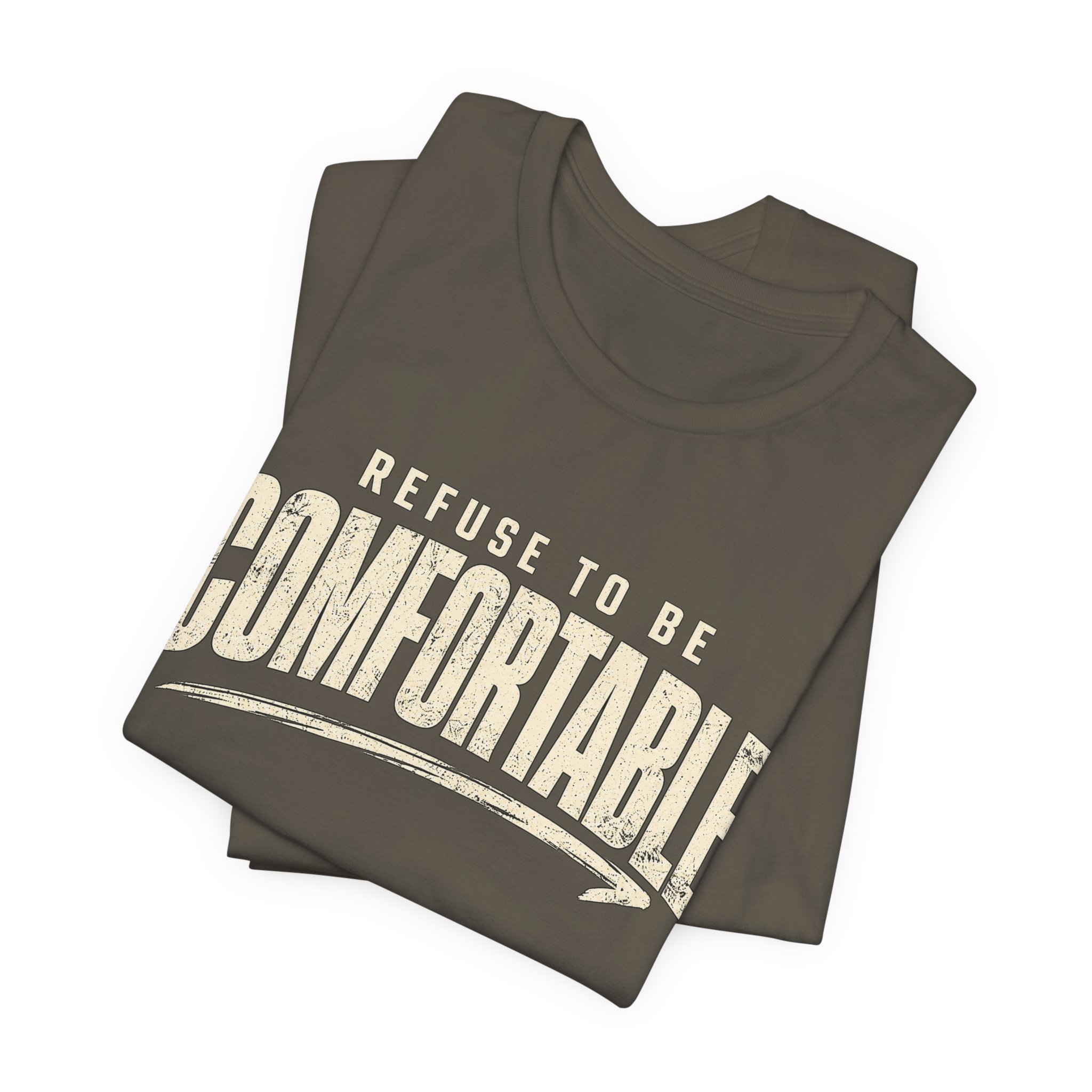 Comfortable Graphic Tee — "Refuse to Be Comfortable" Retro Text T-Shirt - Image 19