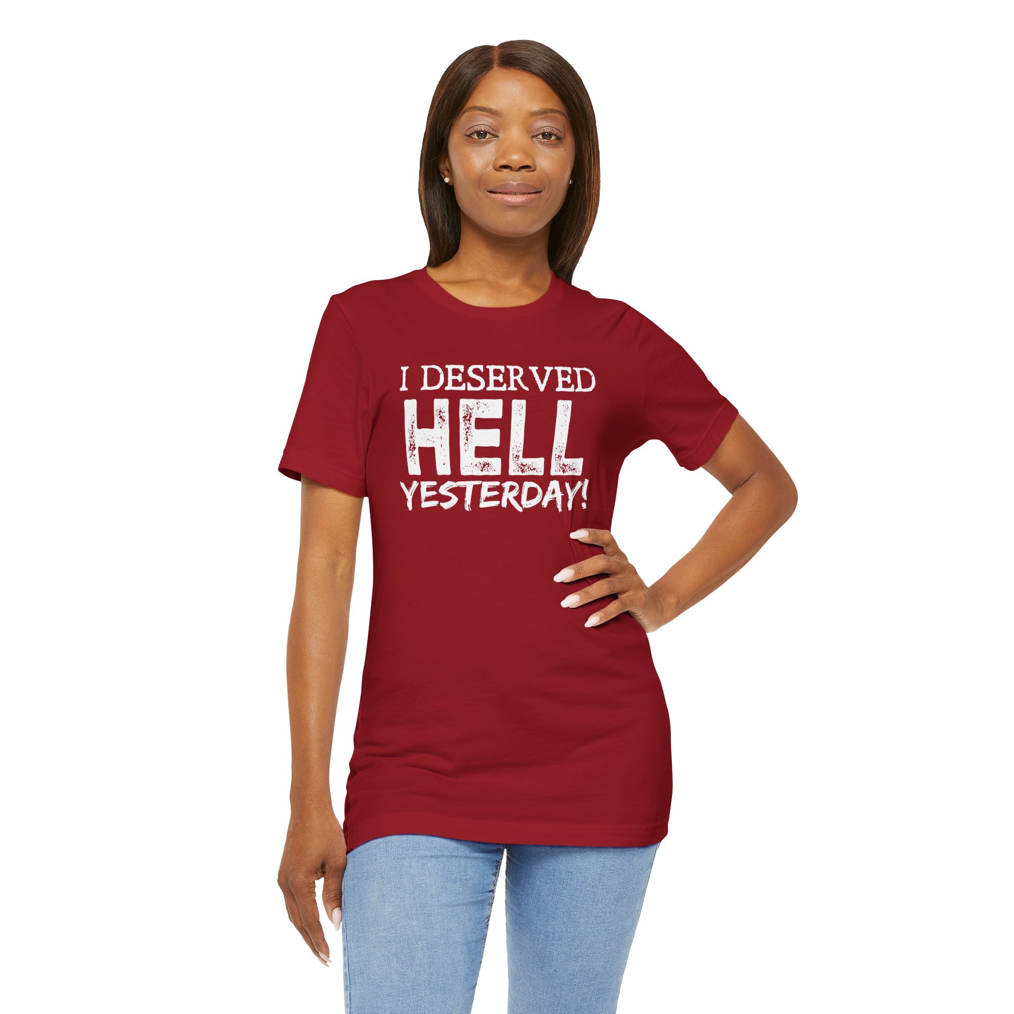 I Deserved Hell Yesterday – Christian Faith T-Shirt - Image 45