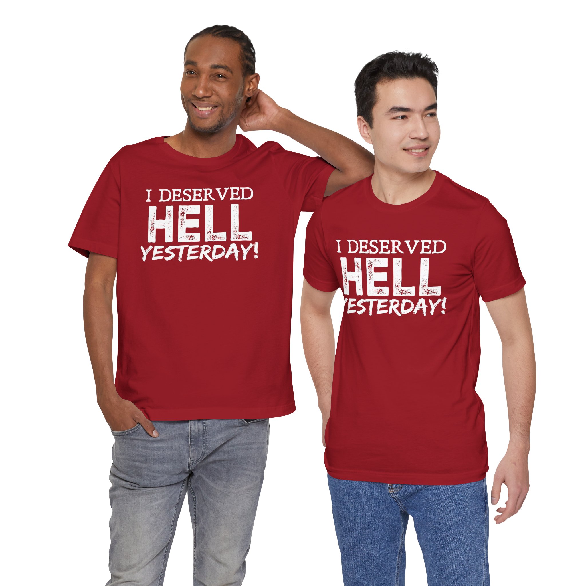 I Deserved Hell Yesterday – Christian Faith T-Shirt - Image 46