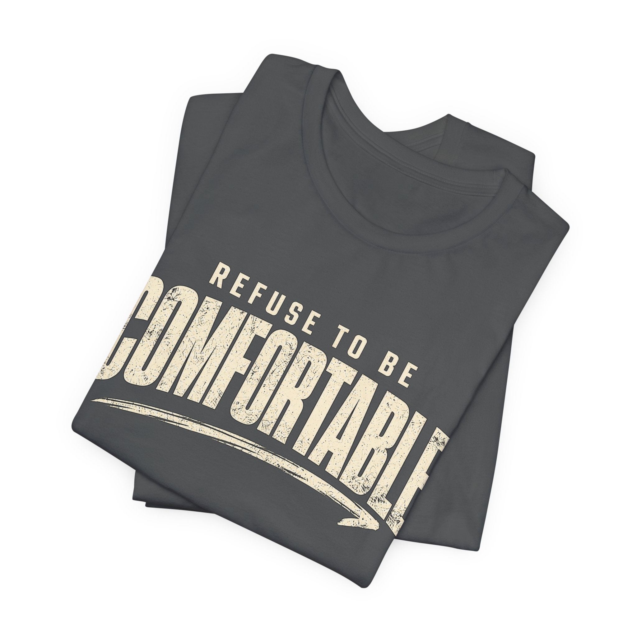 Comfortable Graphic Tee — "Refuse to Be Comfortable" Retro Text T-Shirt - Image 3