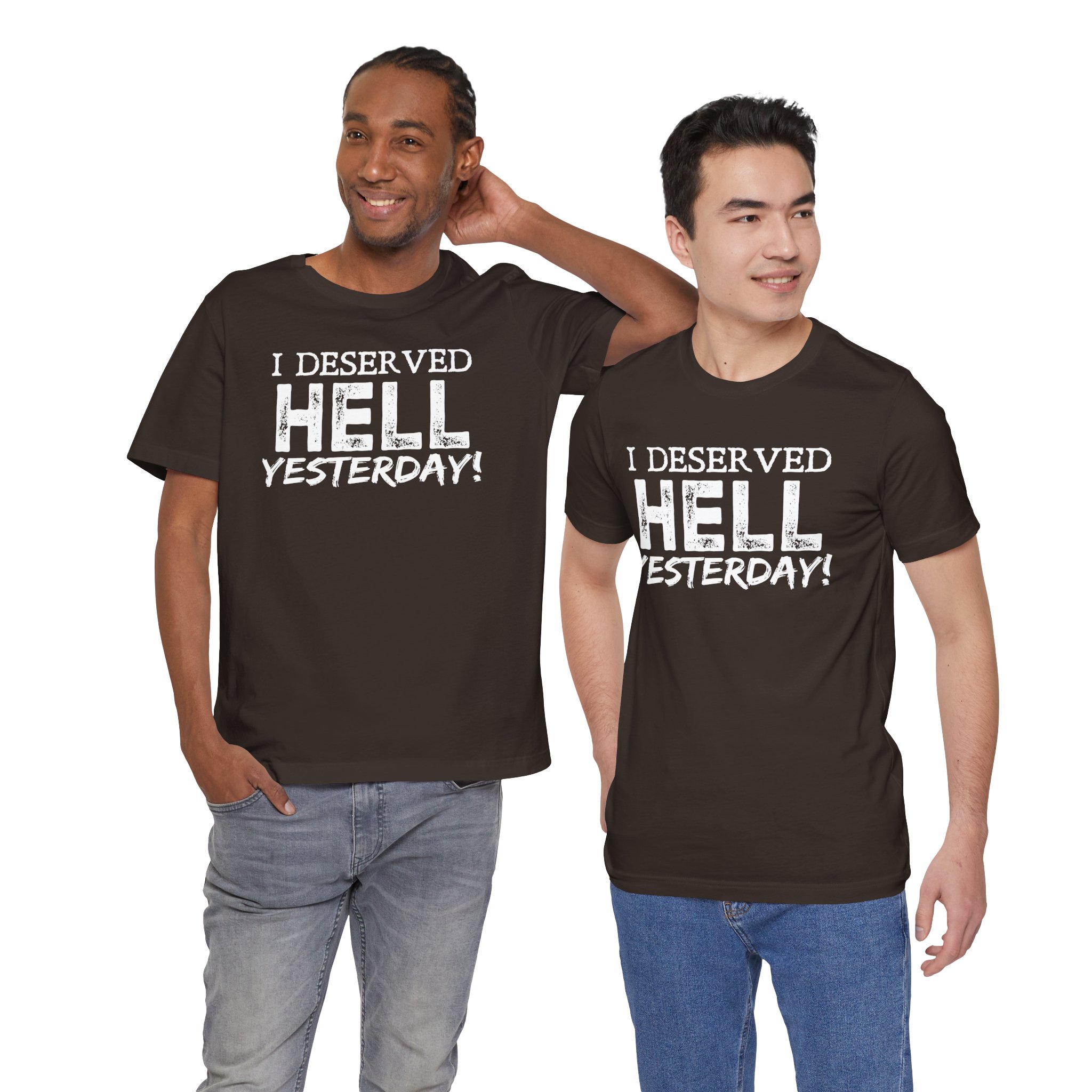 I Deserved Hell Yesterday – Christian Faith T-Shirt - Image 10