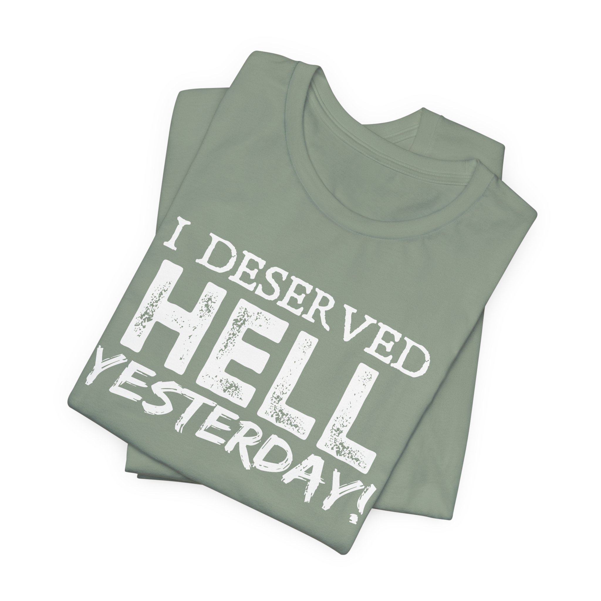 I Deserved Hell Yesterday – Christian Faith T-Shirt - Image 20