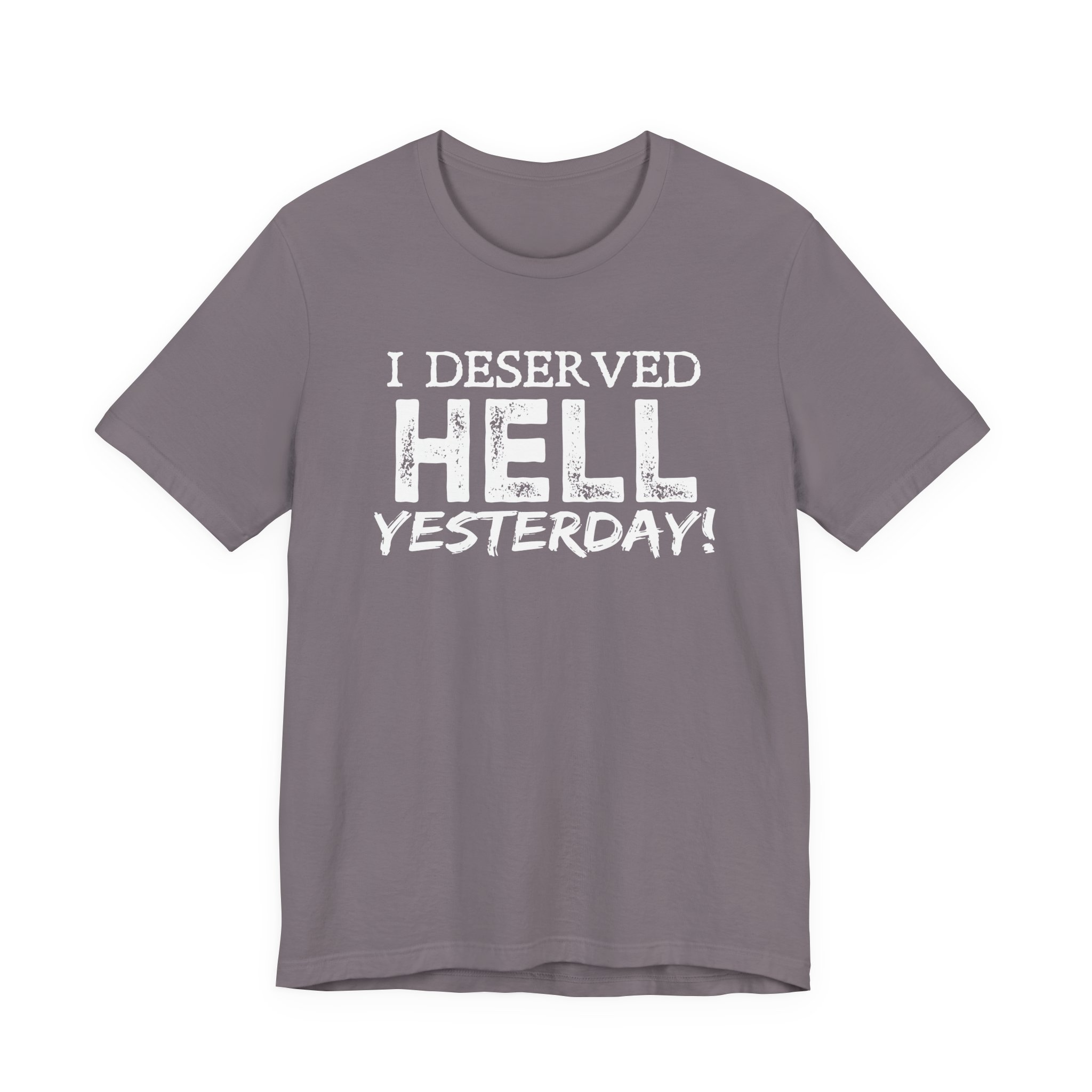 I Deserved Hell Yesterday – Christian Faith T-Shirt - Image 39