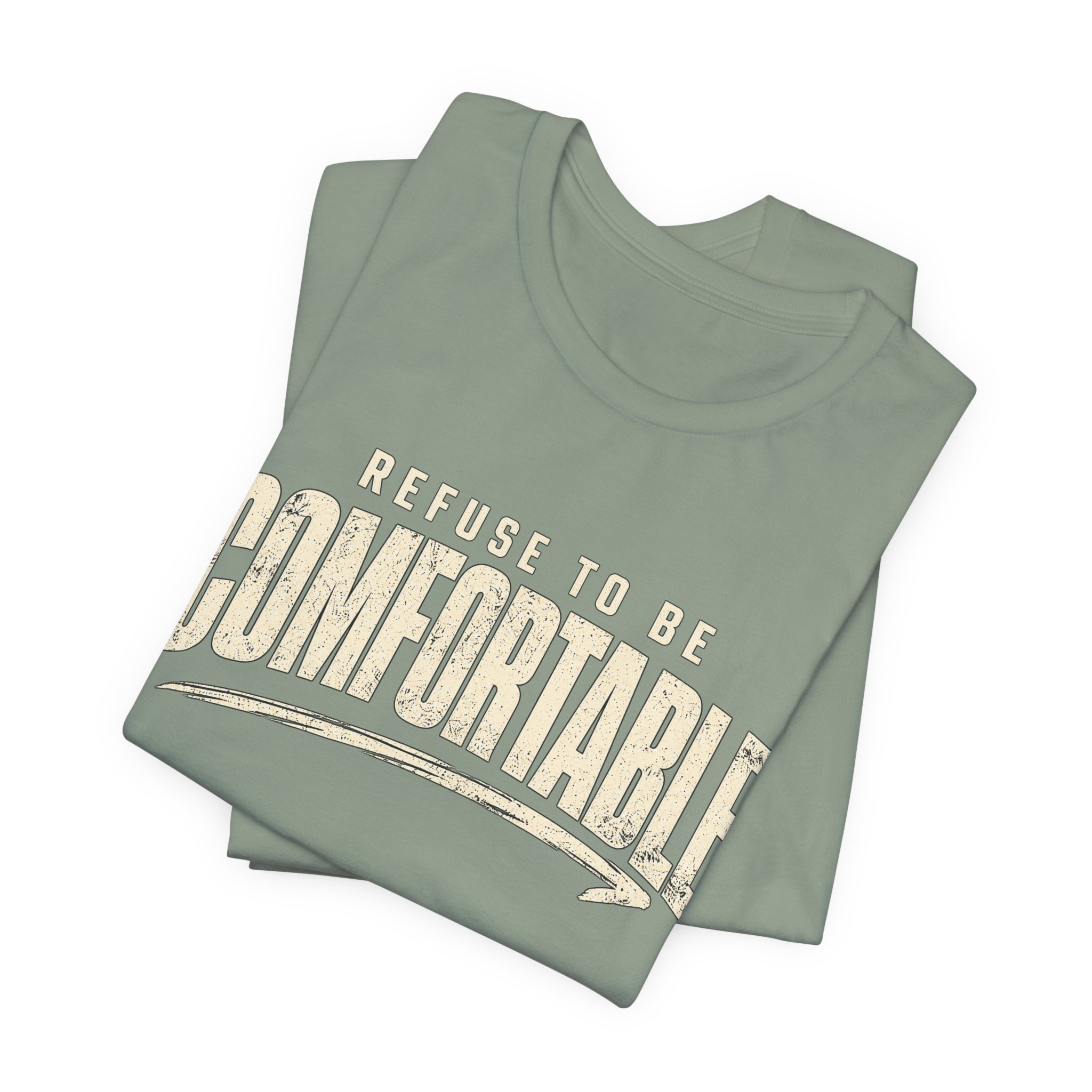 Comfortable Graphic Tee — "Refuse to Be Comfortable" Retro Text T-Shirt - Image 23