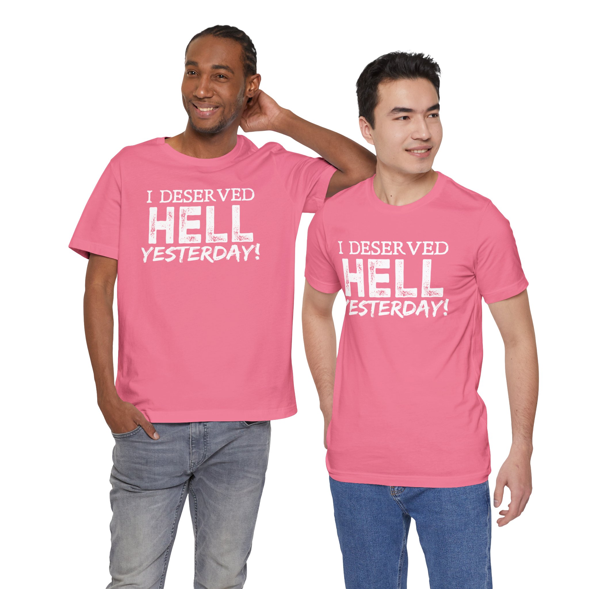 I Deserved Hell Yesterday – Christian Faith T-Shirt - Image 38