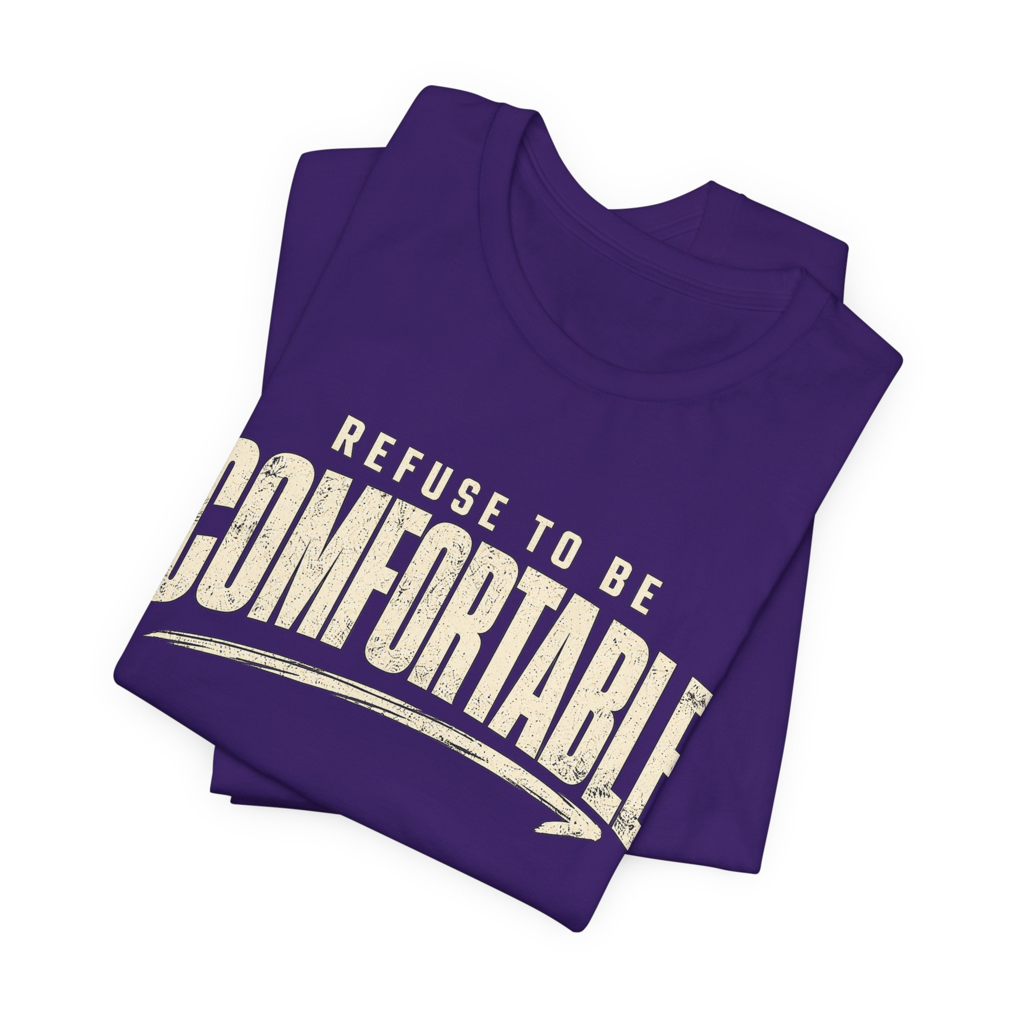 Comfortable Graphic Tee — "Refuse to Be Comfortable" Retro Text T-Shirt - Image 31