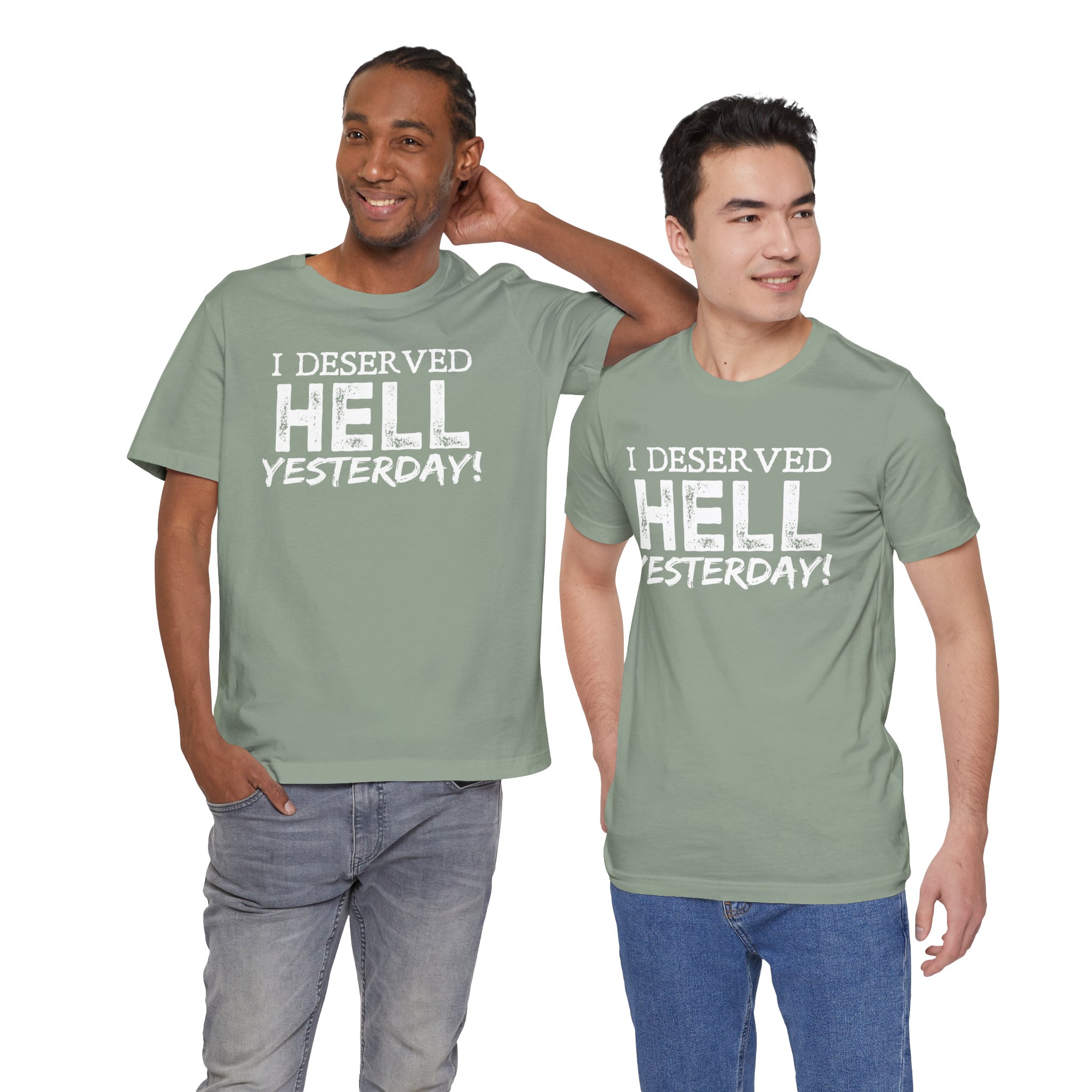 I Deserved Hell Yesterday – Christian Faith T-Shirt - Image 22