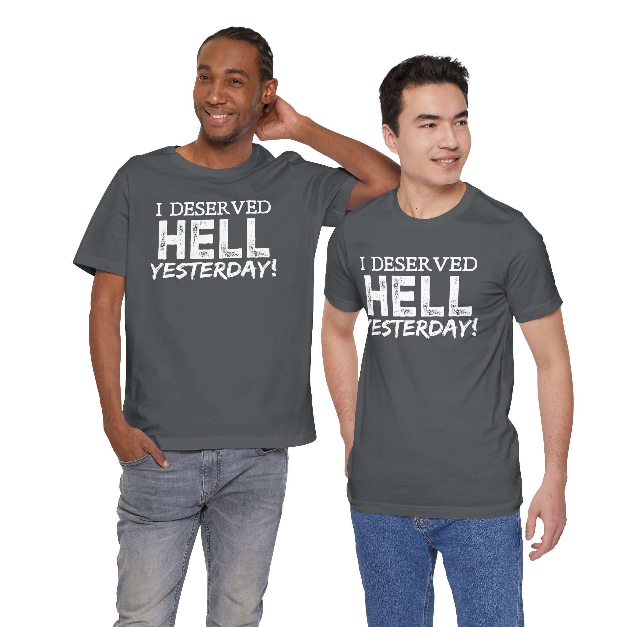 I Deserved Hell Yesterday – Christian Faith T-Shirt - Image 30