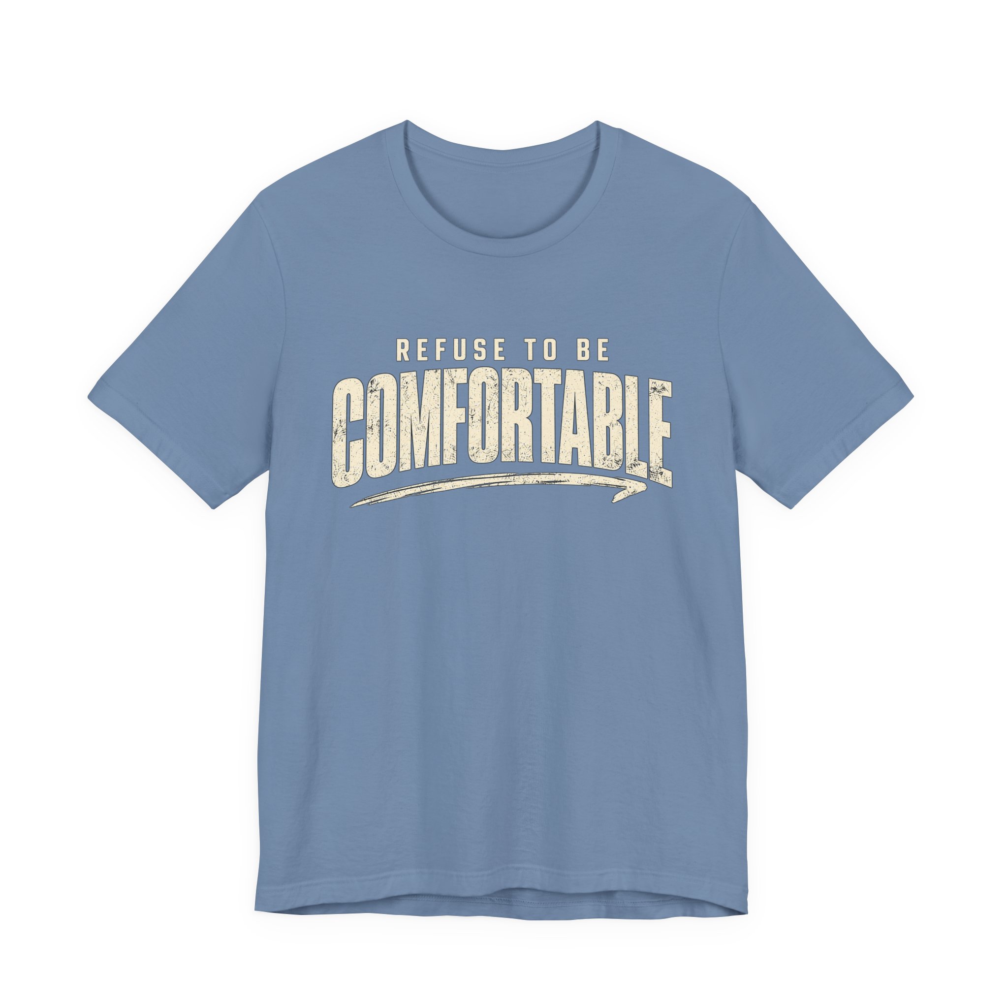 Comfortable Graphic Tee — "Refuse to Be Comfortable" Retro Text T-Shirt - Image 42
