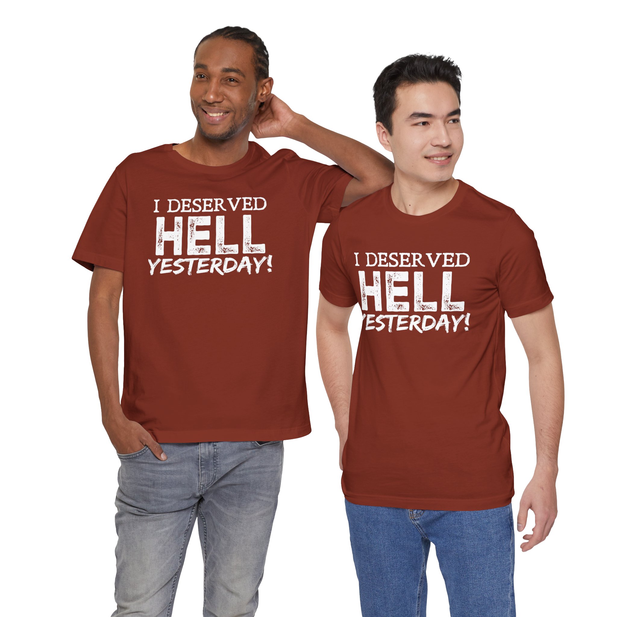 I Deserved Hell Yesterday – Christian Faith T-Shirt - Image 14