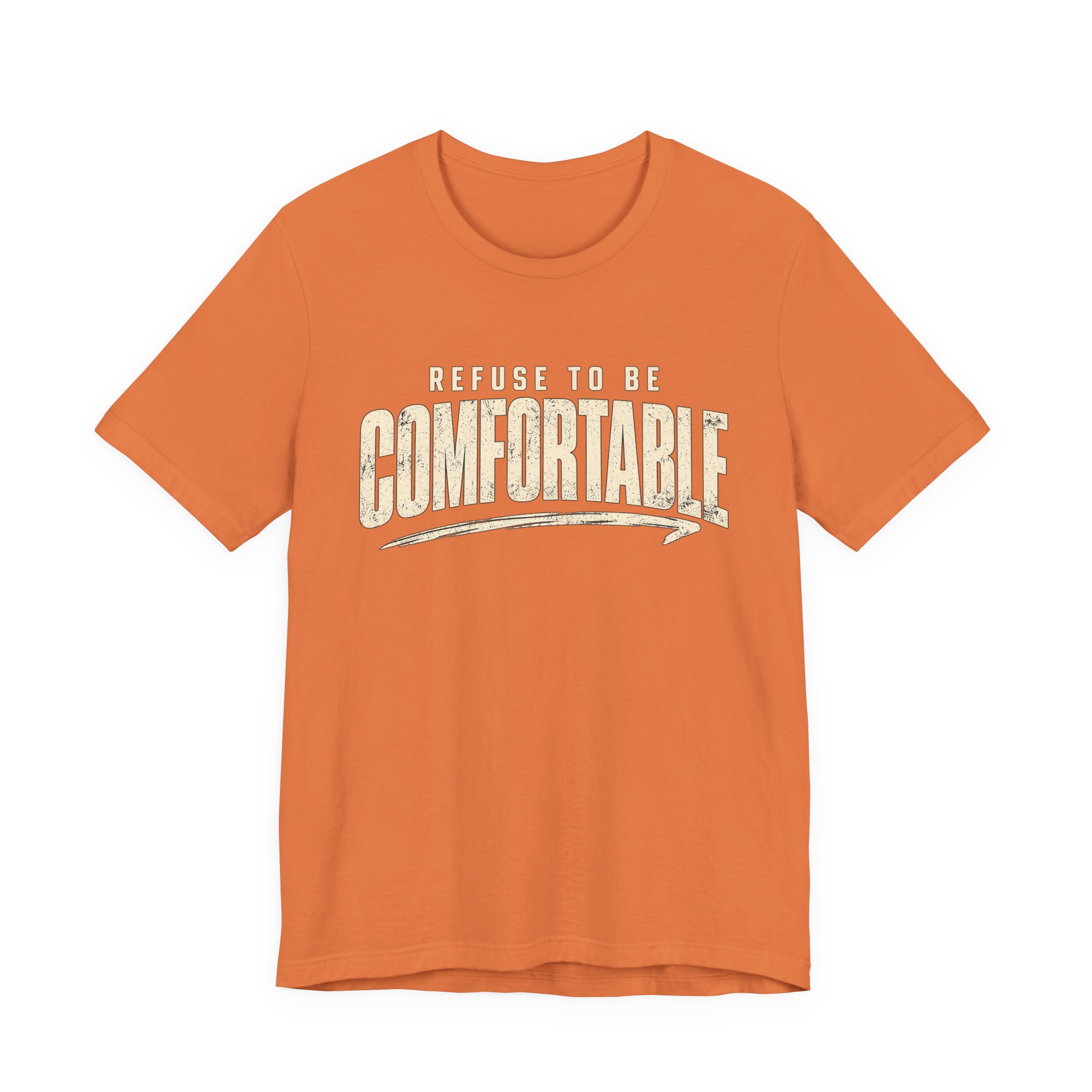 Comfortable Graphic Tee — "Refuse to Be Comfortable" Retro Text T-Shirt - Image 14