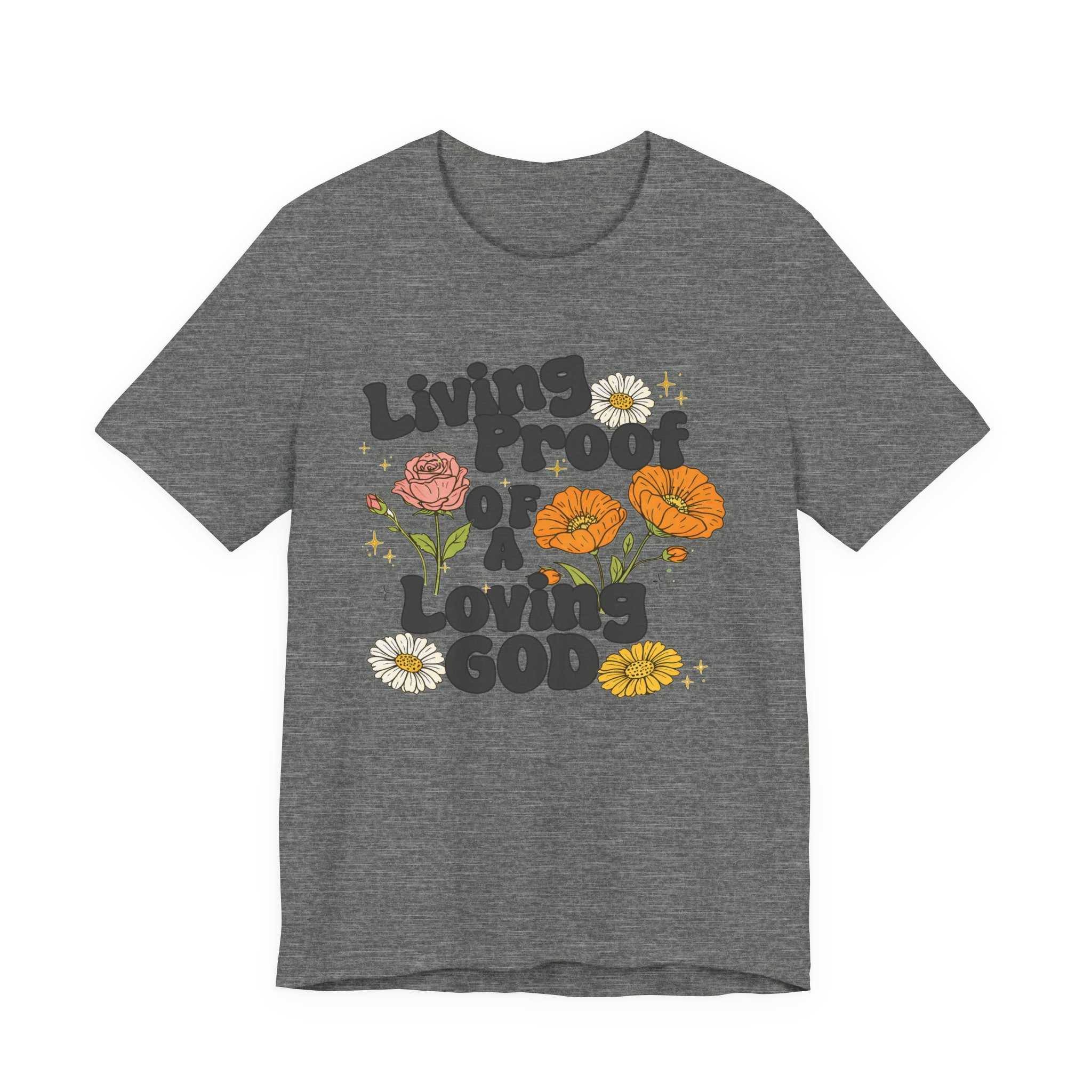 Living Proof of a Loving God T-Shirt - Image 25