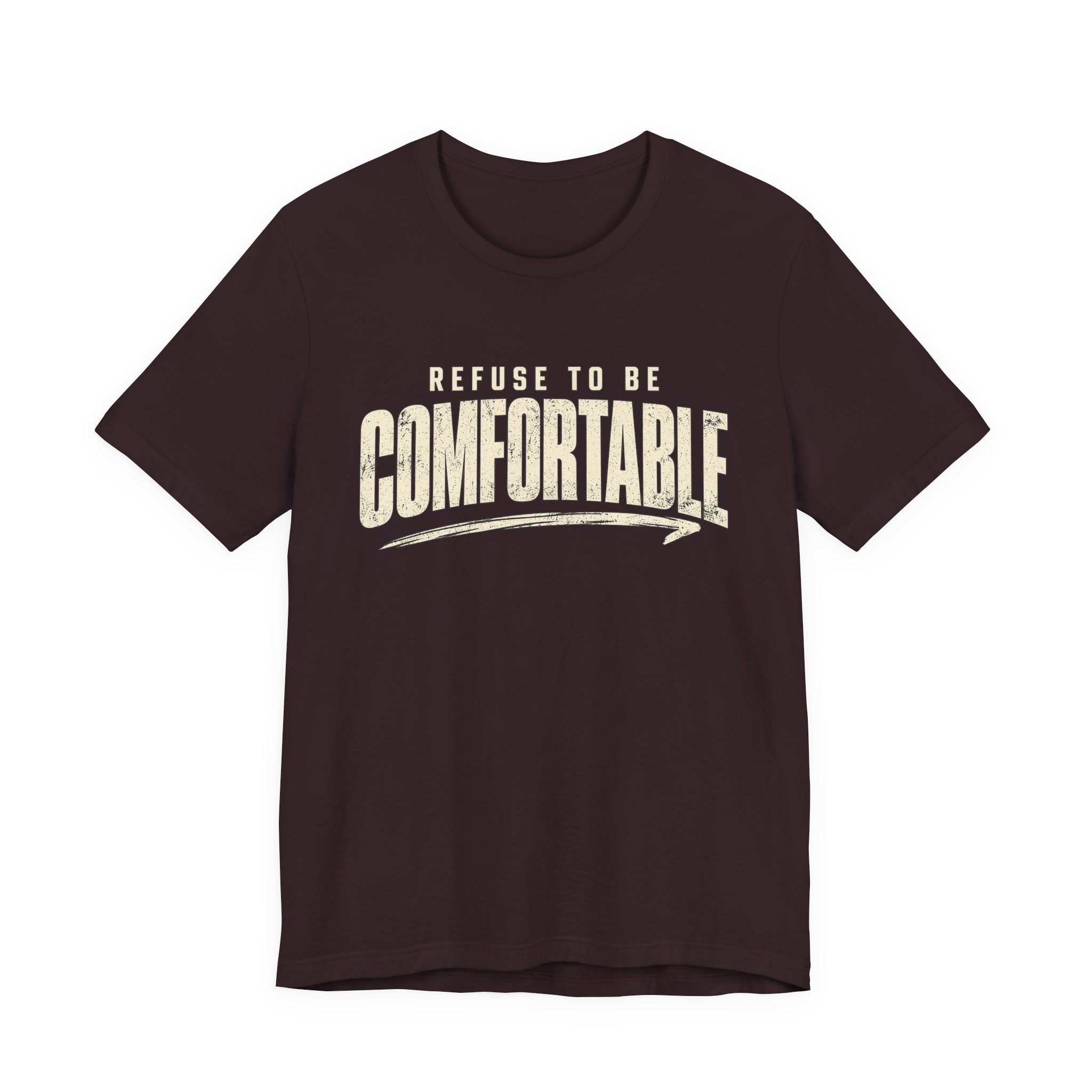 Comfortable Graphic Tee — "Refuse to Be Comfortable" Retro Text T-Shirt - Image 50