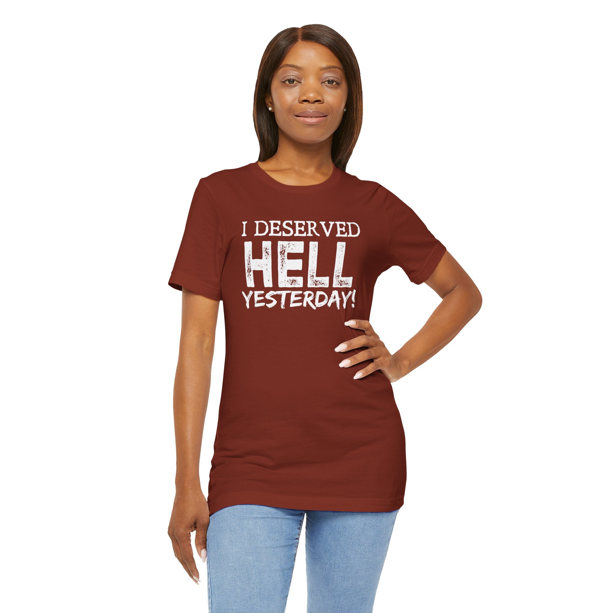 I Deserved Hell Yesterday – Christian Faith T-Shirt - Image 13