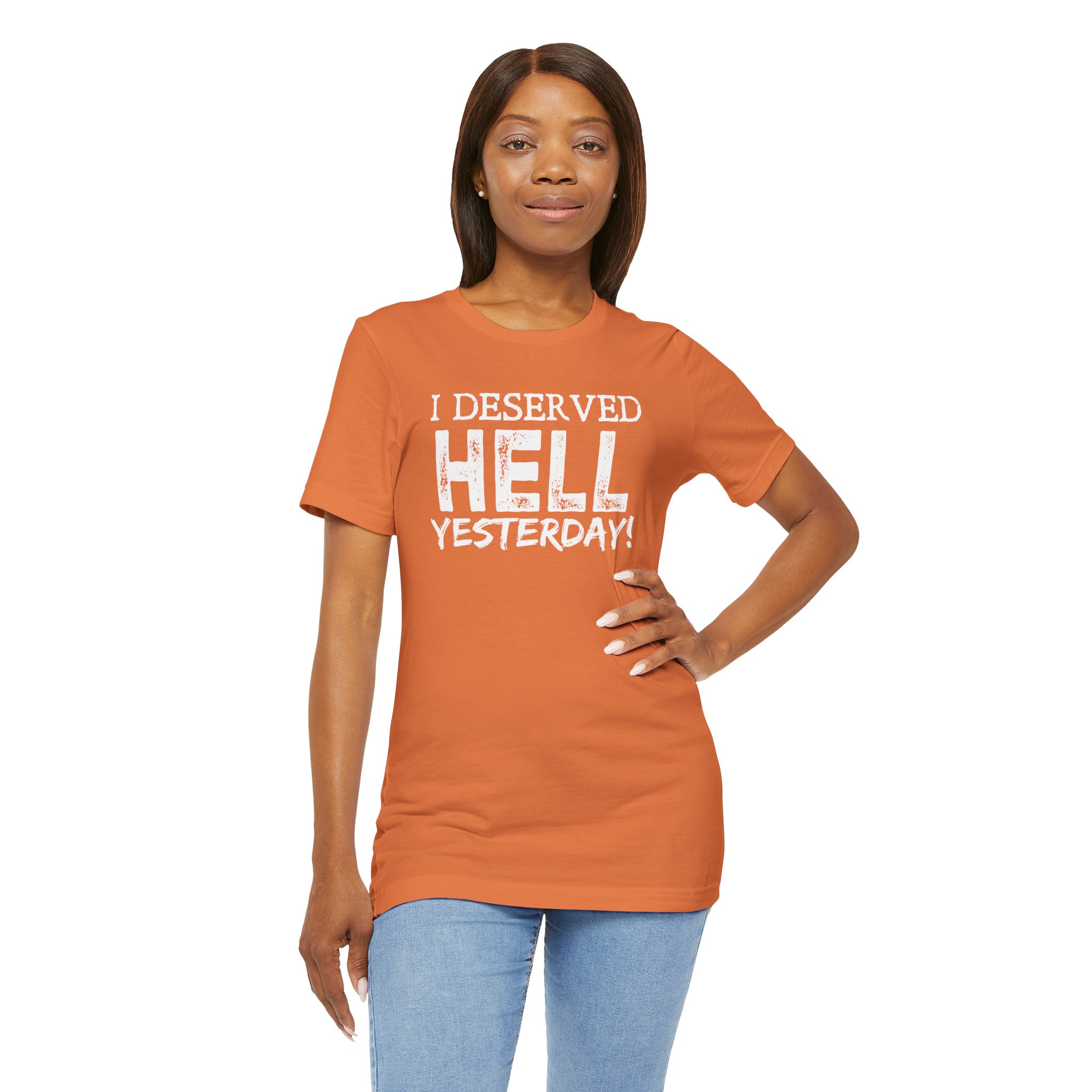 I Deserved Hell Yesterday – Christian Faith T-Shirt - Image 17