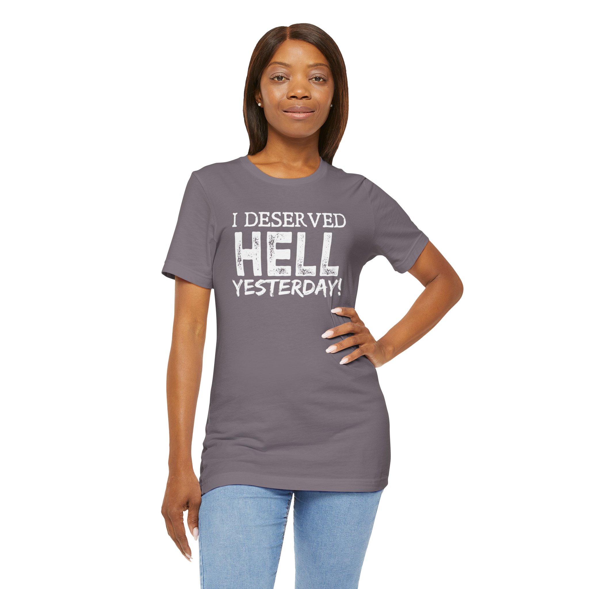 I Deserved Hell Yesterday – Christian Faith T-Shirt - Image 41